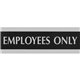 Headline Signs EMPLOYEES ONLY Sign - 1 Each - Employees Only Print/Message - 9" Width3" Depth - Silver Print/Message Color - Dou