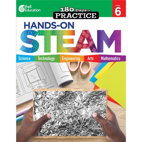 Shell Education 180 Days: Hands-On STEAM: Grade 6 Printed Book - Book - Grade 6 - English