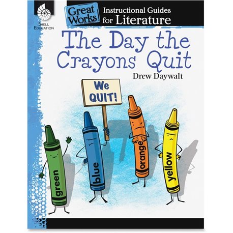 Shell Education The Day the Crayons Quit Instructional Guide Printed Book by Drew Daywalt - 72 Pages - Shell Educational Publish