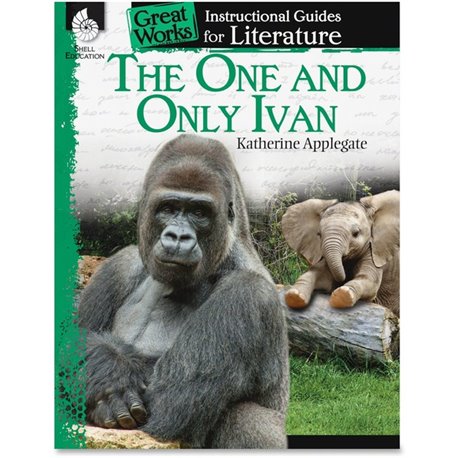 Shell Education The One And Only Ivan Literature Guide Printed Book by Katherine Applegate - 72 Pages - Shell Educational Publis