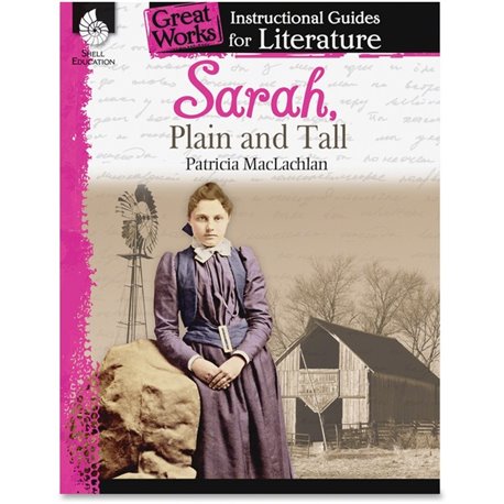 Shell Education Education Sarah, Plain Tall Instructional Guide Printed Book by Patricia MacLachlan - 72 Pages - Shell Education