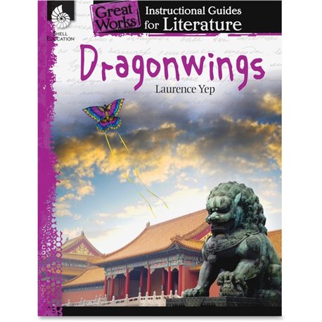 Shell Education Grade 4-8 Dragonwings Instructional Guide Printed Book by Laurence Yep - 72 Pages - Shell Educational Publishing