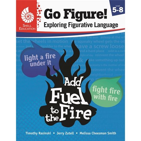 Shell Education Go Figure! Exploring Figurative Language, Levels 5-8 Printed Book by Timothy Rasinski, Jerry Zutell, Melissa Che