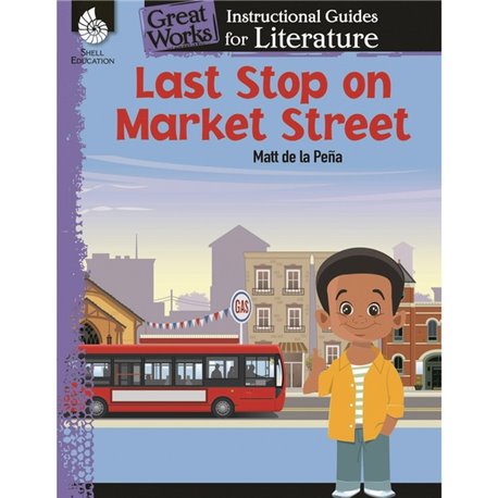 Shell Education Last Stop on Market Street: An Instructional Guide for Literature Printed Book by Jodene Smith - 72 Pages - Book